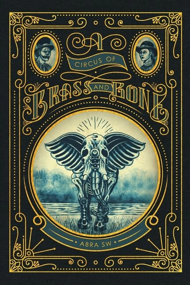 A Circus of Brass and Bone