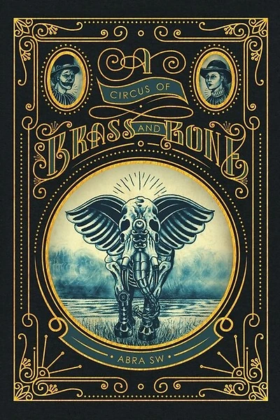 A Circus of Brass and Bone