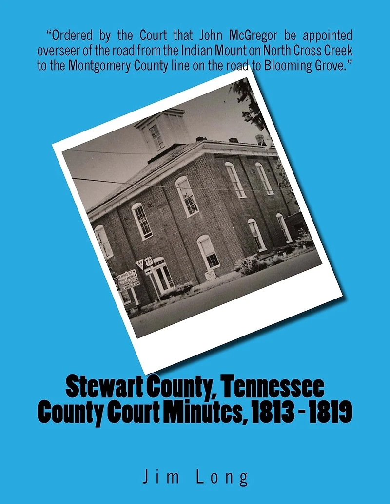 Stewart County, Tennessee County Court Minutes, 1813 - 1819