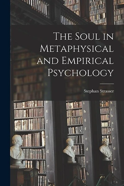 The Soul in Metaphysical and Empirical Psychology