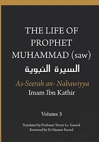 The Life of the Prophet Muhammad (saw) - Volume - As Seerah An Nabawiyya
