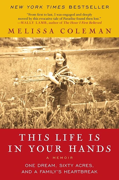 This Life Is Your Hands: One Dream, Sixty Acres, and a Family's Heartbreak