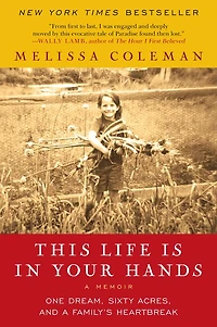 This Life Is Your Hands: One Dream, Sixty Acres, and a Family's Heartbreak