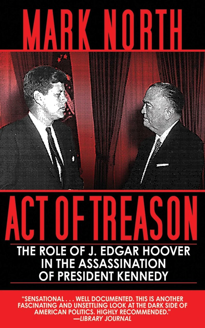 Act of Treason: the Role J. Edgar Hoover Assassination President Kennedy