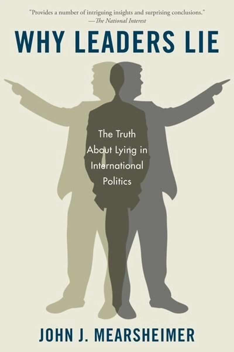 Why Leaders Lie: The Truth About Lying International Politics
