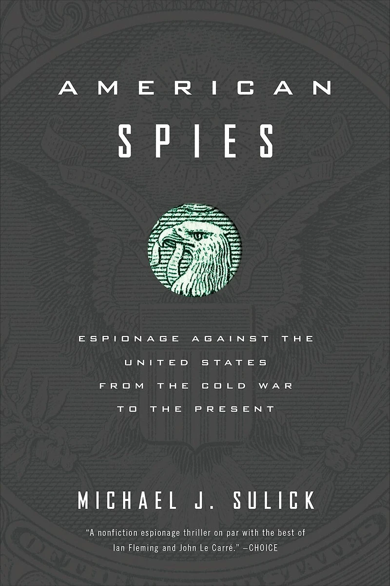 American Spies: Espionage against the United States from Cold War to Present