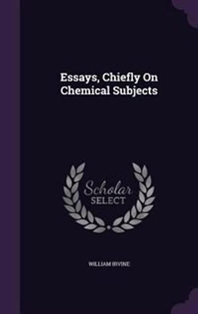 Essays, Chiefly On Chemical Subjects
