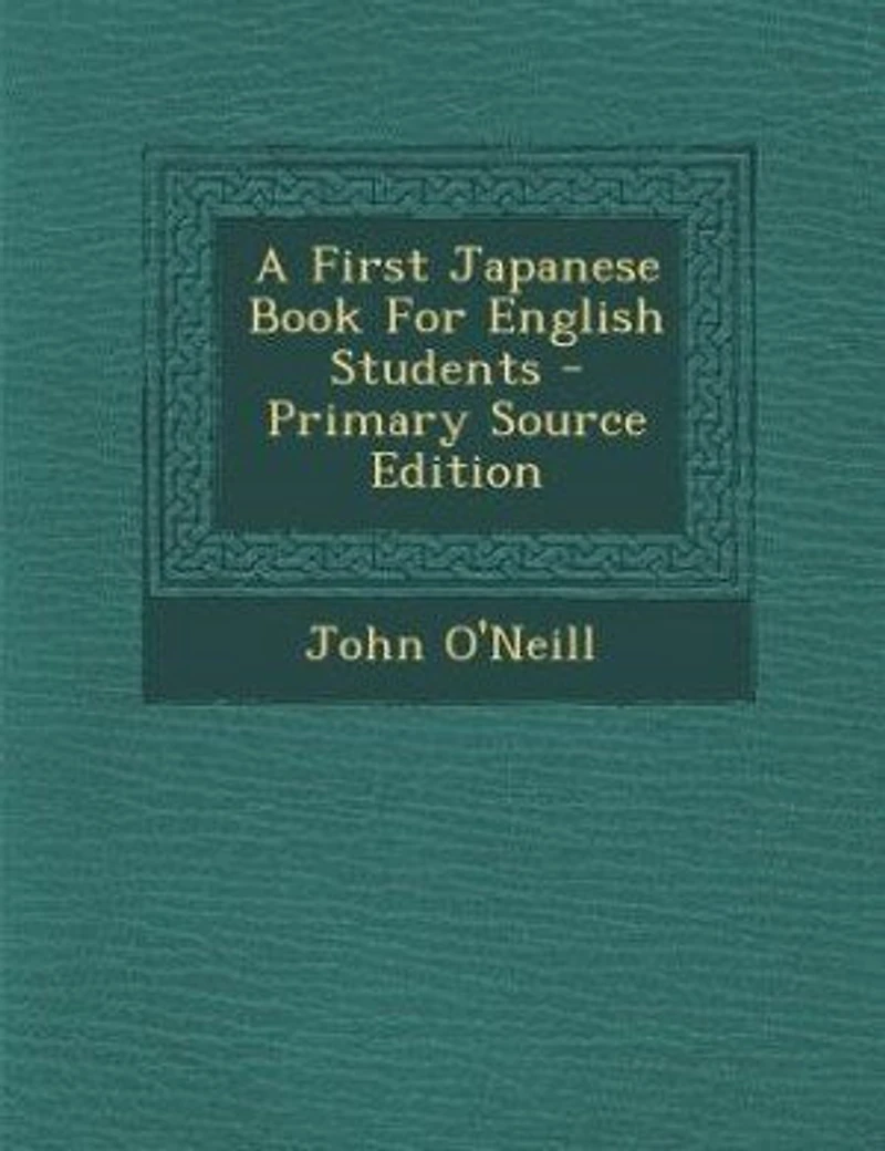 A First Japanese Book For English Students - Primary Source Edition