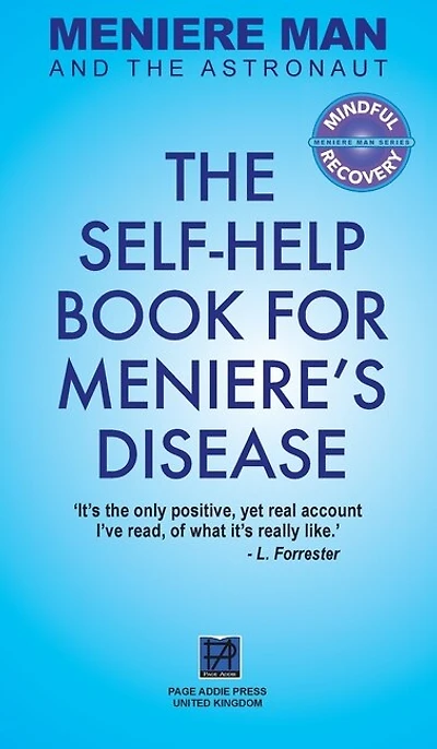 Meniere Man And The Astronaut: Self-Help Book For Meniere's Disease