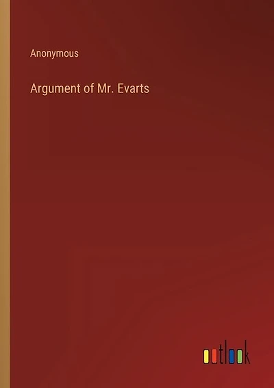 Argument of Mr. Evarts