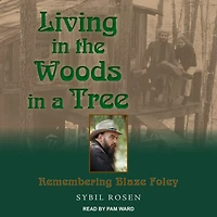 Living the Woods a Tree Lib/E: Remembering Blaze Foley