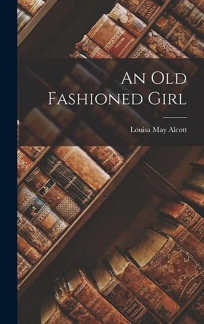 An Old Fashioned Girl