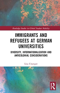 Immigrants and Refugees at German Universities: Diversity, Internationalization Anticolonial Considerations