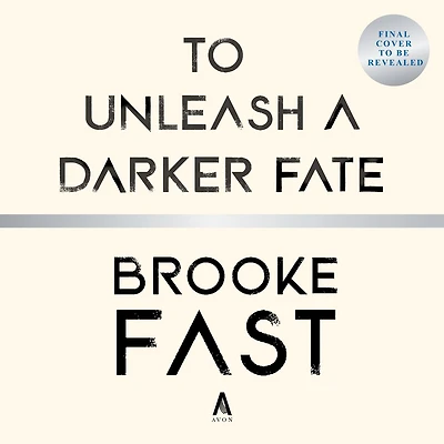 To Unleash A Darker Fate: Novel