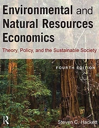 Environmental And Natural Resources Economics: Theory, Policy, The Sustainable Society