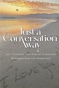 Just a Conversation Away: Lifes Transition Into Heaven's Technicolor