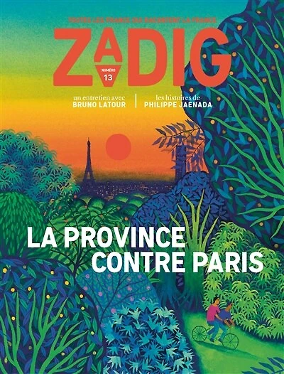 Zadig : toutes les France qui racontent la France, n°13. La province contre Paris