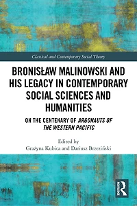 BronisAaw Malinowski and His Legacy Contemporary Social Sciences Humanities: On the Centenary of Argonauts Western Pacific