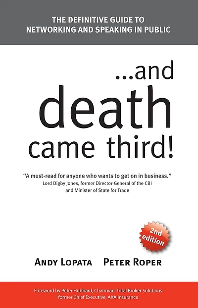 ...and Death Came Third!: The Definitive Guide to Networking and Speaking in Public