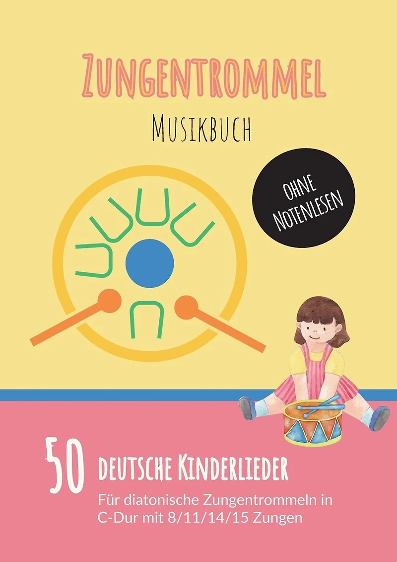 Zungentrommel Musikbuch: 50 Deutsche Kinderlieder - spielen nach Zahlen für diatonische Zungentrommeln (C-Dur) mit 8 / 11 14 15 Zungen ohne Notenlesen