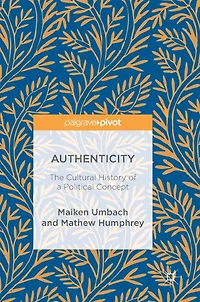 Authenticity: The Cultural History of a Political Concept