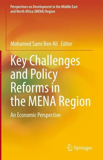 Key Challenges and Policy Reforms the MENA Region: An Economic Perspective