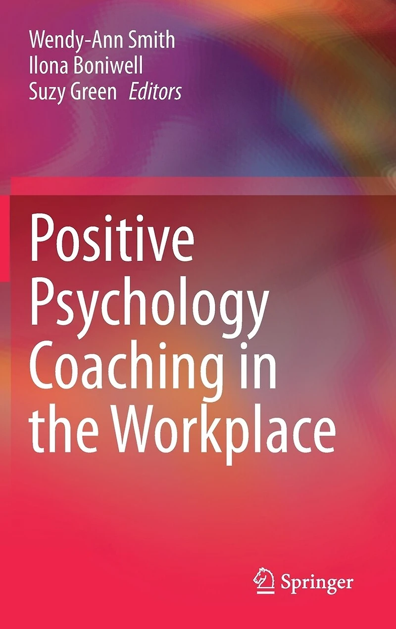 Positive Psychology Coaching the Workplace