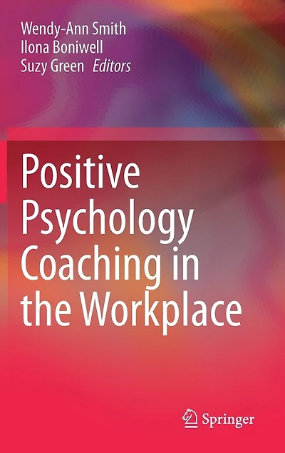 Positive Psychology Coaching the Workplace