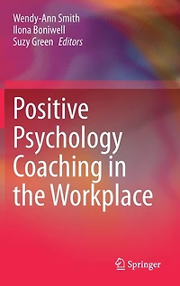 Positive Psychology Coaching the Workplace