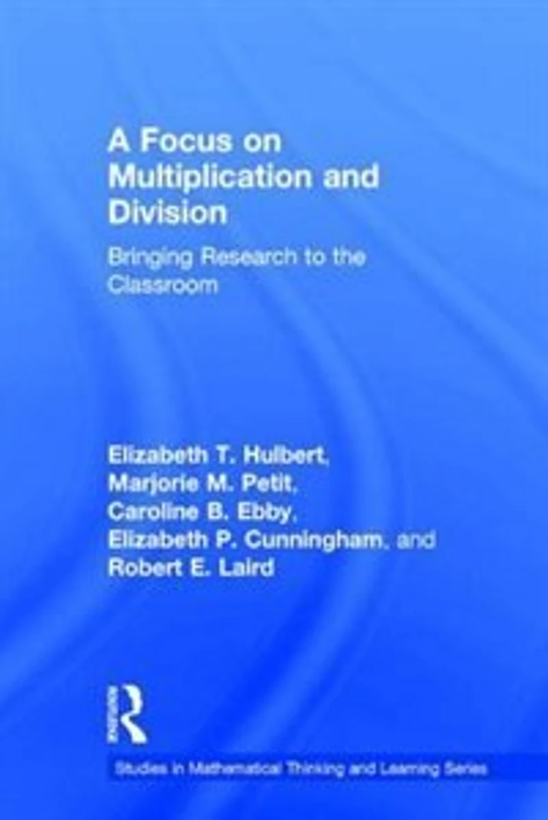 A Focus on Multiplication and Division: Bringing Research to the Classroom
