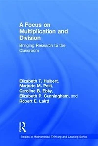 A Focus on Multiplication and Division: Bringing Research to the Classroom