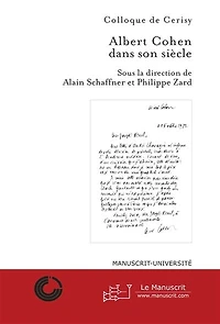 Albert Cohen dans son siècle: actes du colloque international de Cerisy-la-Salle, septembre 2003