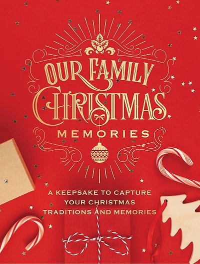 Our Family Christmas Memories: A Keepsake To Capture Your Christmas Traditions And Memories