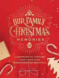 Our Family Christmas Memories: A Keepsake To Capture Your Christmas Traditions And Memories