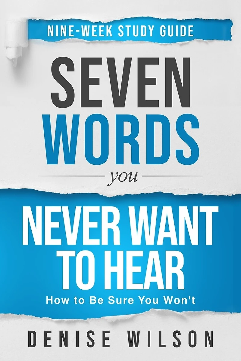 Seven Words You Never Want to Hear Study Guide