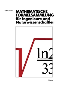 Mathematische Formelsammlung für Ingenieure und Naturwissenschaftler: Mit zahlreichen Abbildungen und Rechenbeispielen und einer ausführlichen Integraltafel
