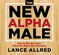 the New Alpha Male: Walking Path of Heart