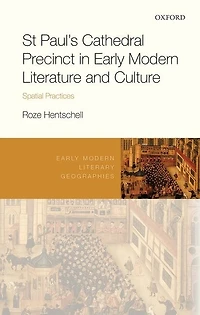 St Paul's Cathedral Precinct Early Modern Literature and Culture: Spatial Practices