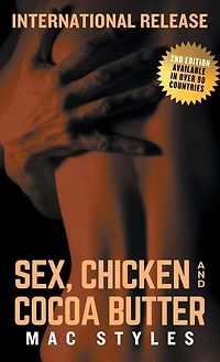 Sex, Chicken and Cocoa Butter: Second Edition