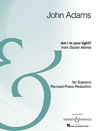 Am I In Your Light?: From The Opera Doctor Atomic Soprano And Piano Reduction Archiv