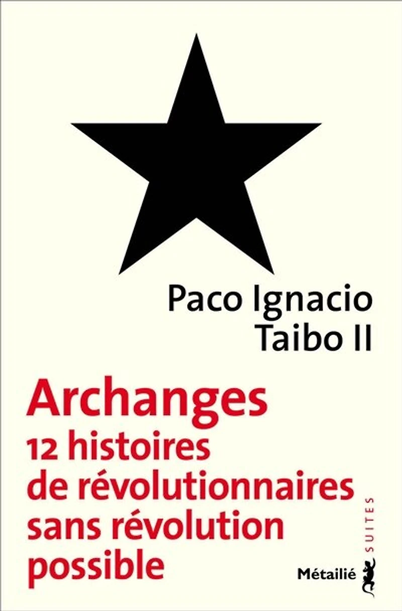 Archanges: 12 histoires de révolutionnaires sans révolution possible
