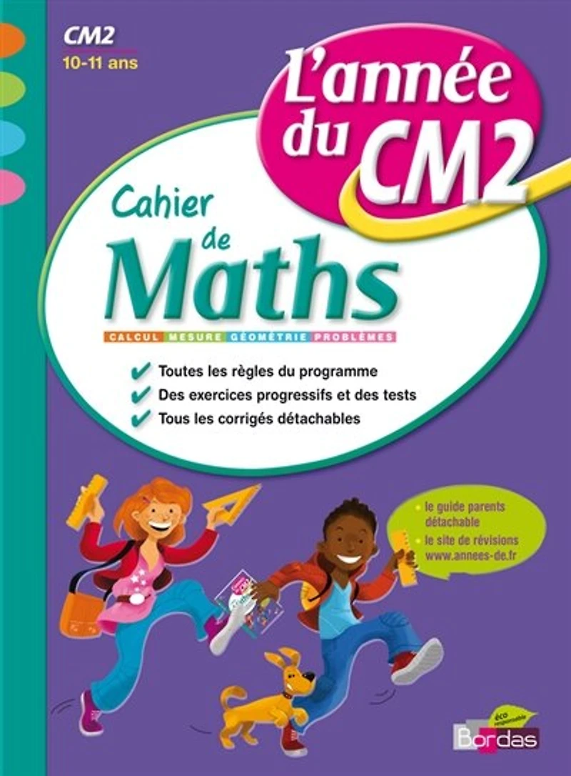 Cahier de maths, l'année du CM2, 10-11 ans: calcul, mesure, géométrie, problèmes