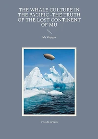 the Whale Culture Pacific -The Truth of Lost Continent Mu: My Voyages