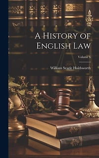 A History of English law; Volume 6