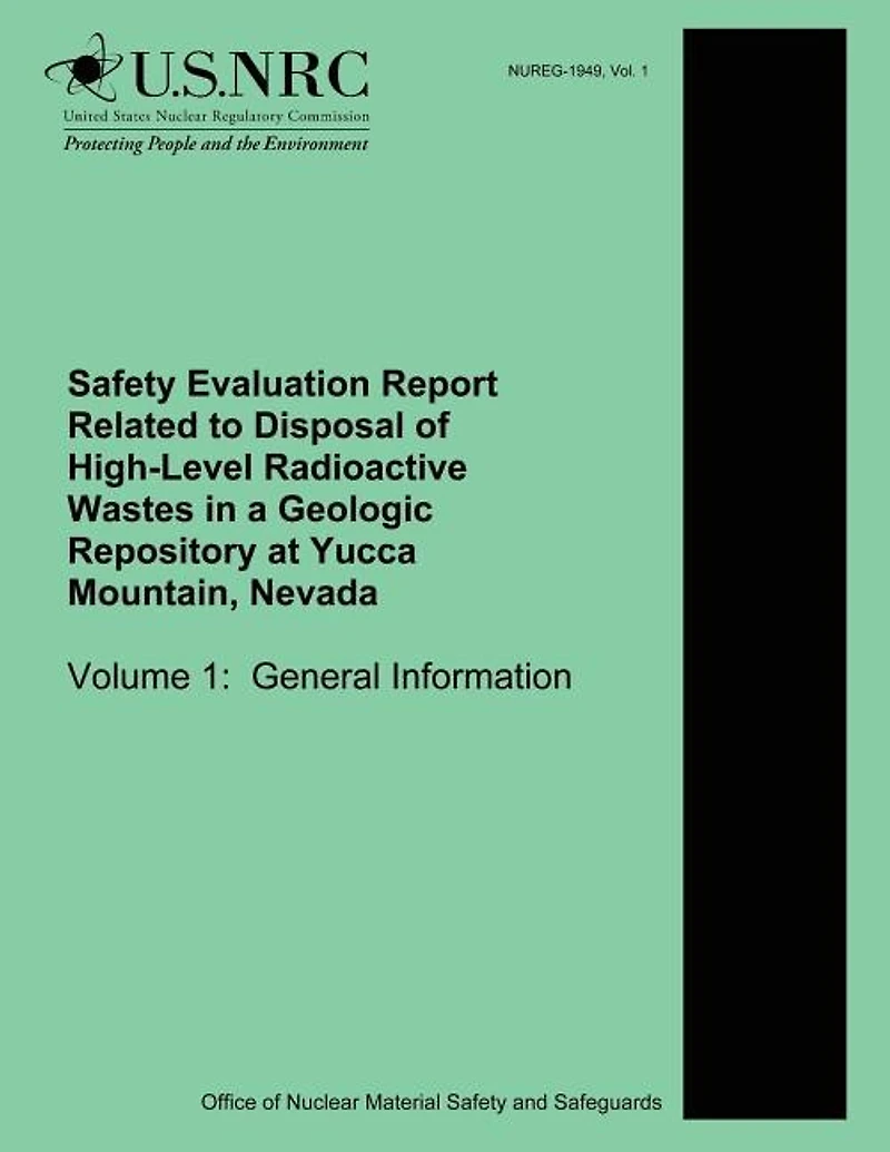 Safety Evaluation Report Related to Disposal of High-Level Radioactive Wastes in a Geologic Repository at Yucca Mountain, Nevada Volume 1: General Information
