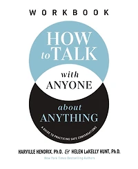 How to Talk with Anyone about Anything Workbook: A Guide Practicing Safe Conversations