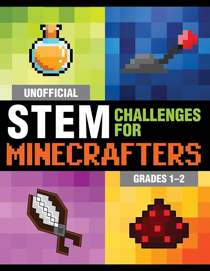 Unofficial STEM Challenges for Minecrafters: Grades 1–2
