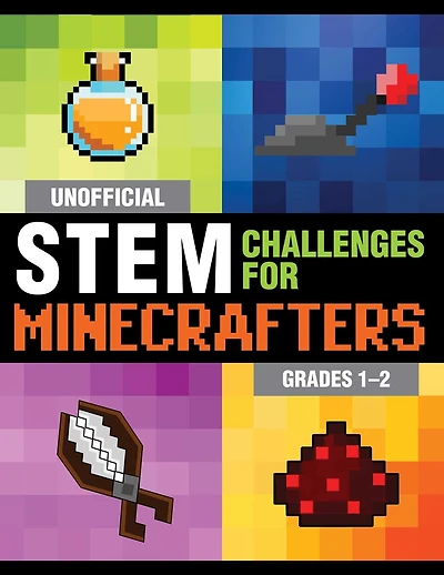 Unofficial STEM Challenges for Minecrafters: Grades 1–2