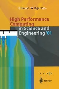 High Performance Computing in Science and Engineering '01: Transactions of the High Performance Computing Center Stuttgart (HLRS) 2001