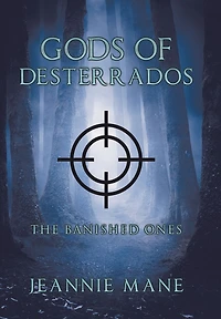 Gods Of Desterrados: The Banished Ones